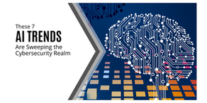 AI Trends that are Integrating with the Cybersecurity Realm