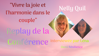 "Vivre la joie et l'harmonie dans le couple" avec Nelly Quil Replay de la Conférence