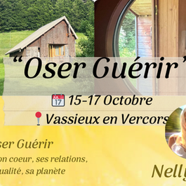 Seminaire "Oser Guerir" 15-17 Oct 2025 - Nelly Quil