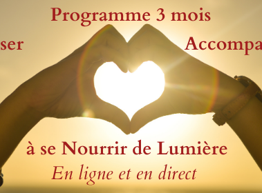 Oser "l'Accompagnement à Se Nourrir de Lumière"