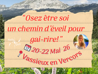 Seminaire Oser etre Soi - un chemin d'Eveil pour Gai-Rire - 3 Jours avec Nelly Quil