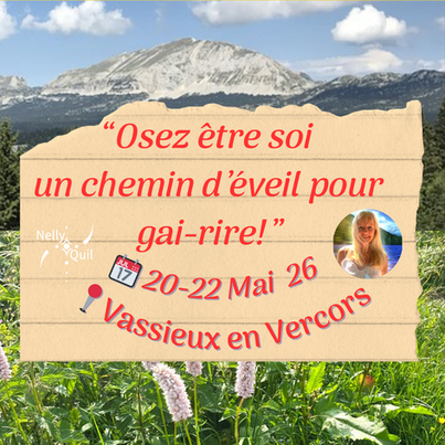 Seminaire Oser etre Soi - un chemin d'Eveil pour Gai-Rire - 3 Jours avec Nelly Quil