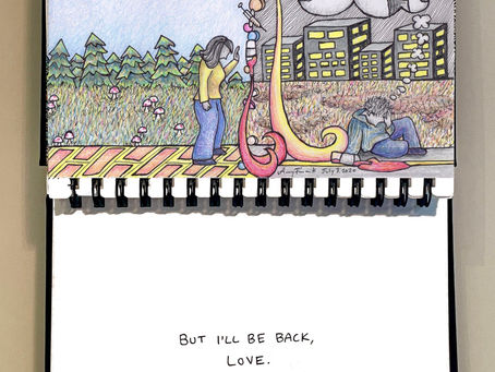 But I’ll Be Back, Love …With Help.