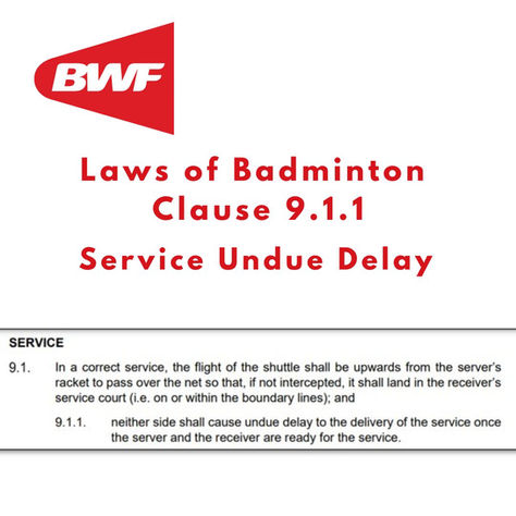 Badminton Undue Service Delay - Clause 9.1.1 of the BWF Laws of Badminton