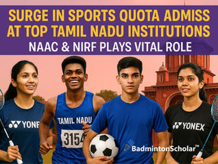Surge in Sports Quota Admissions at Top Tamil Nadu Institutions - NAAC & NIRF play vital roll