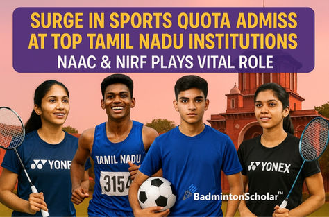 Surge in Sports Quota Admissions at Top Tamil Nadu Institutions - NAAC & NIRF play vital roll