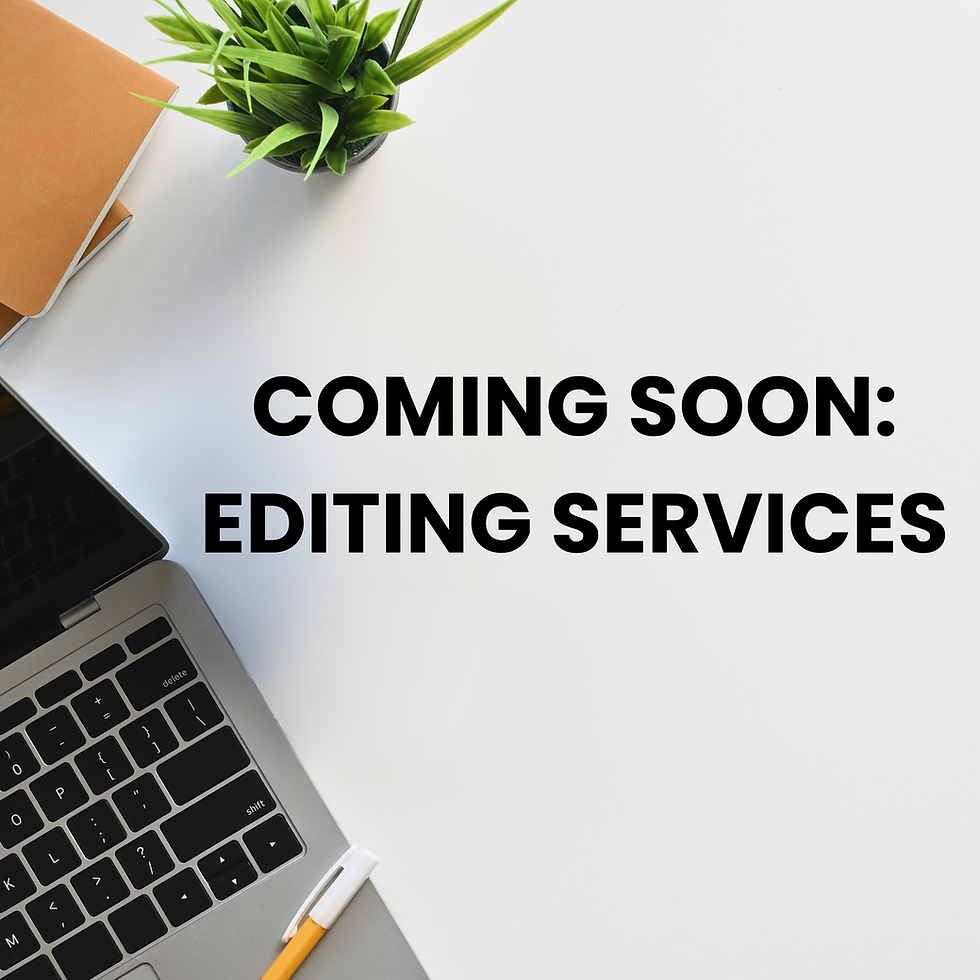 Coming Soon: Editing Services