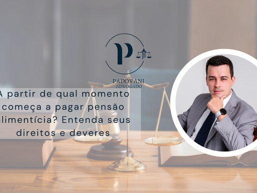 A partir de qual momento começa a pagar pensão alimentícia? Entenda seus direitos e deveres