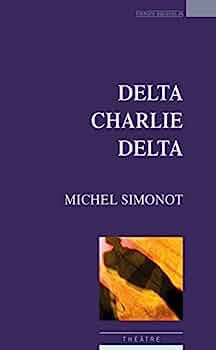 Delta Charlie Delta, de Michel Simonot