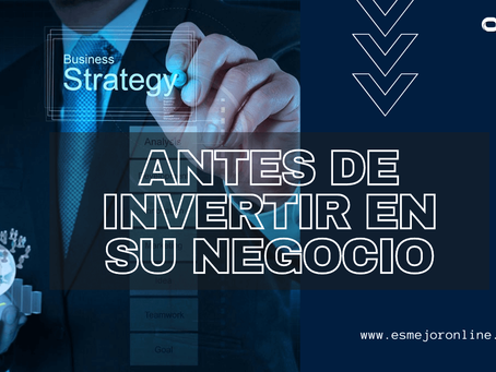 Cosas que debe hacer antes de invertir dinero en su negocio