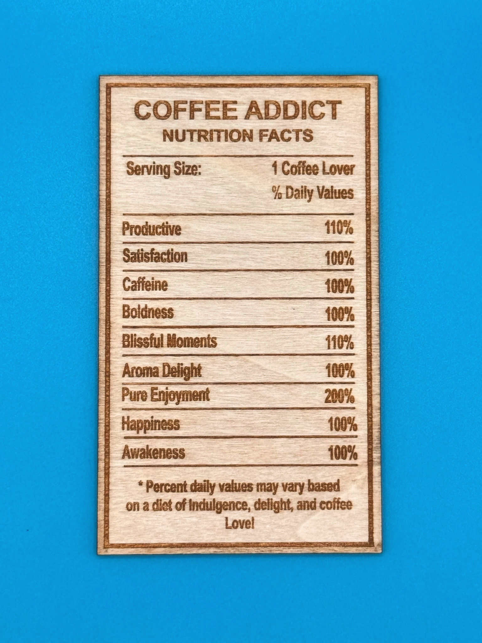 Nutrition Facts for Coffee Addicts engraved on to wood by www.epiclaserdesigns.com