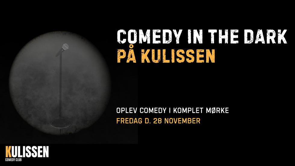 COMEDY IN THE DARK 🌑