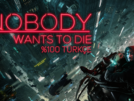 Nobody Wants to Die Türkçe Yama Üyelik Sistemine Eklendi!