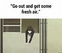 Get some air...