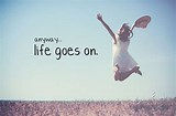 Life goes on...