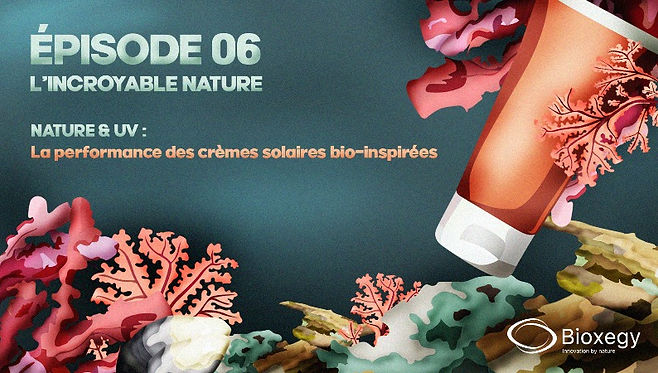 Incroyable Nature Épisode 6 Crèmes Bio-I