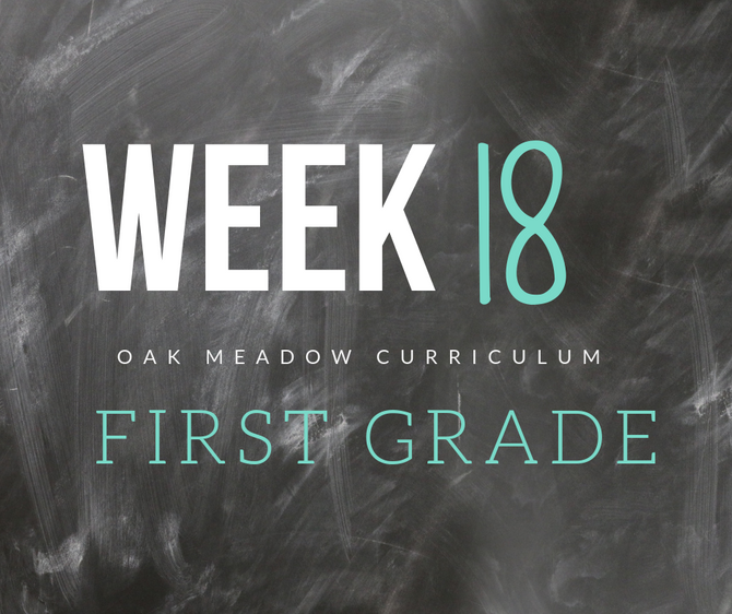 Homeschooling - 1st Grade Week 18 Oak Meadow Curriculum Supplements