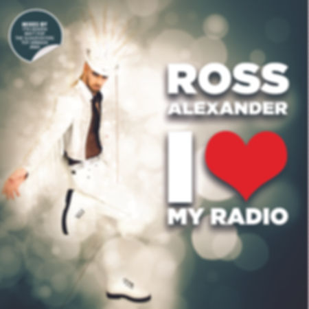 Ross Alexander - I Love My Radio (Ltd Edition 12" Single)