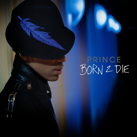 Prince (June 3, 2021) “Born 2 Die” - Digital Single / Album Preview TrackHEADLIN