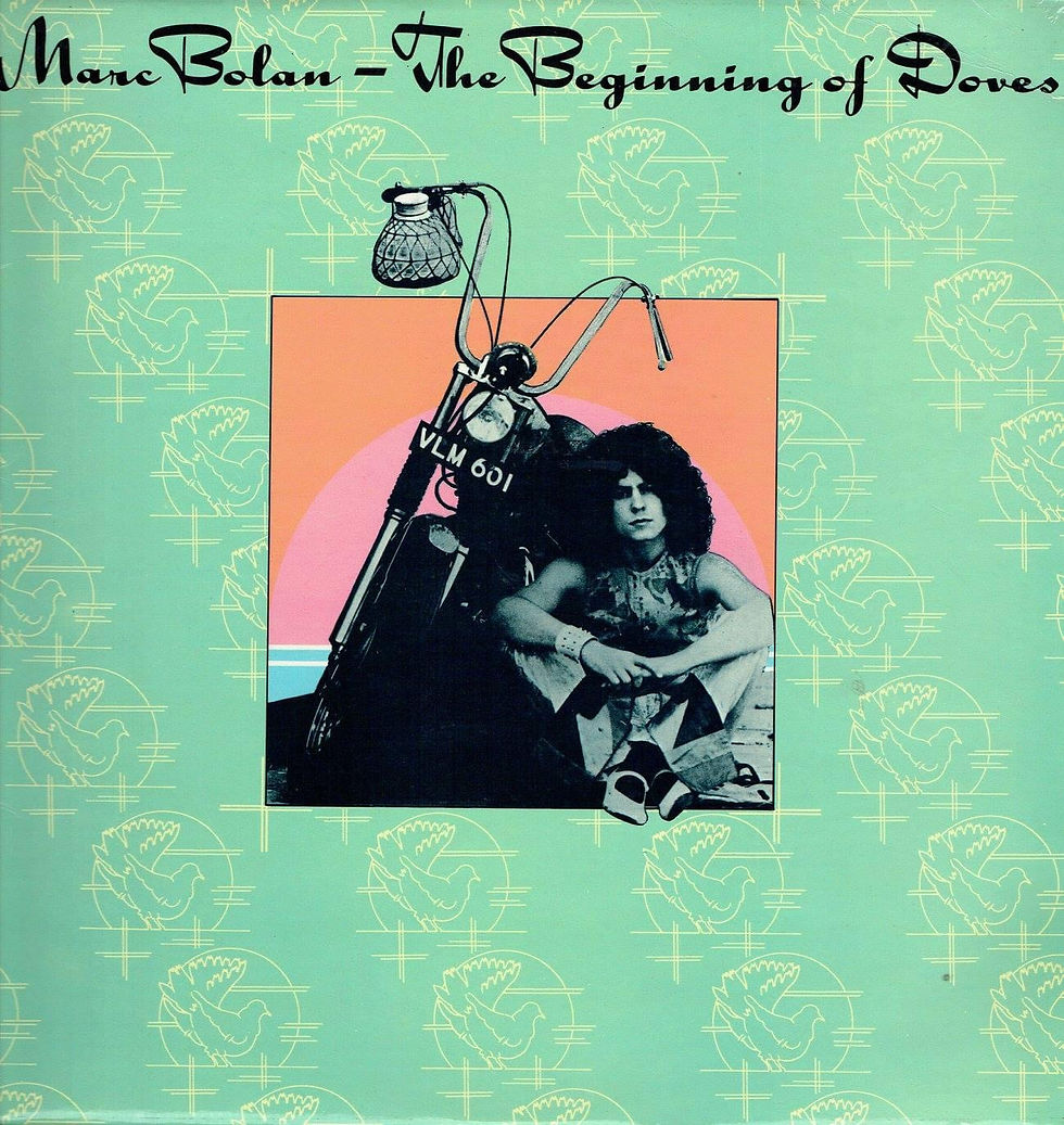 Marc Bolan (June 22, 1974) – The Beginning Of Doves Album: UK LP,TC.