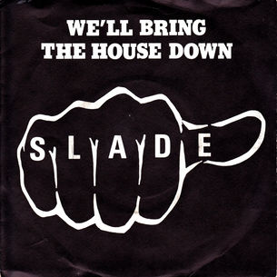 Slade: "We'll Bring The House Down" Single (1981)