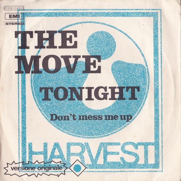 Italian release of "Tonight" by The Move, featuring the track "Don't Mess Me Up" on Harvest label. Catalogue number 3C 006-04819.