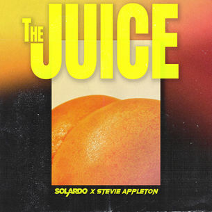 SOLARDO X STEVIE APPLETON - THE JUICE [ULTRA RECORDS]
