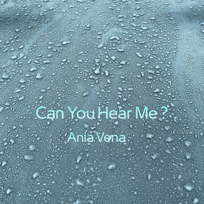 Ania Vena "Can You Hear Me?": Quiet Conversation