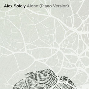 Alex Solely "Alone (Piano Version)": Intimate Pause