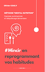 Livre d'Olivier Couly - Mincir en reprogrammant vos habitudes