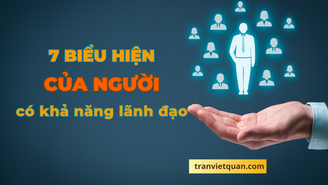 7 dấu hiệu cho thấy bạn có khả năng lãnh đạo xuất chúng