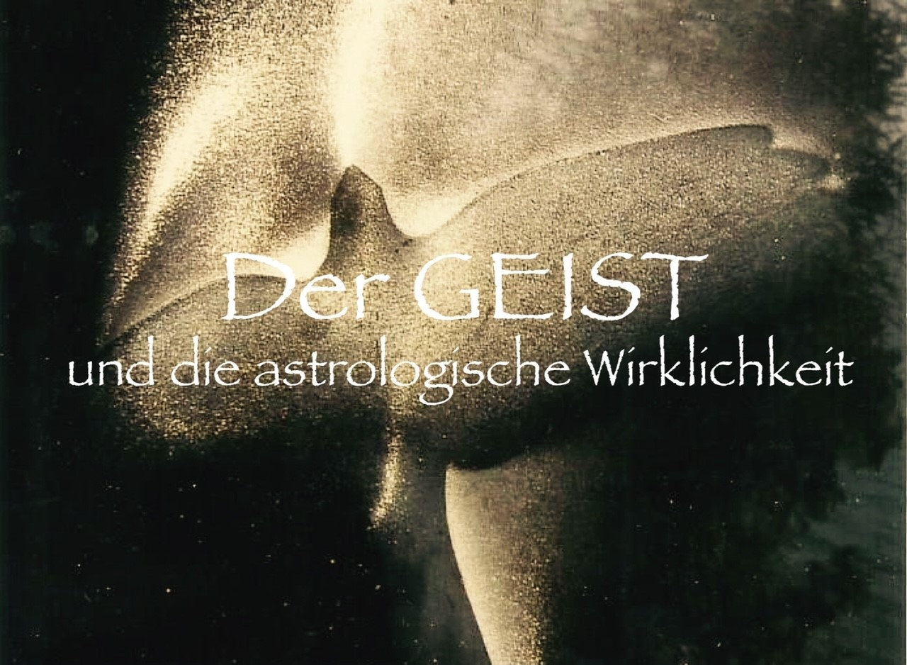 Raum Von Geist Und Zeit Der GEIST und die astrologische Wirklichkeit“ | FENGSHUIHAUSLEIPZIG