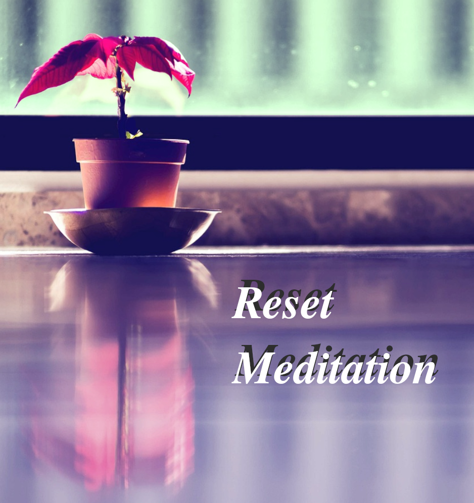 Reset ~ Meditation