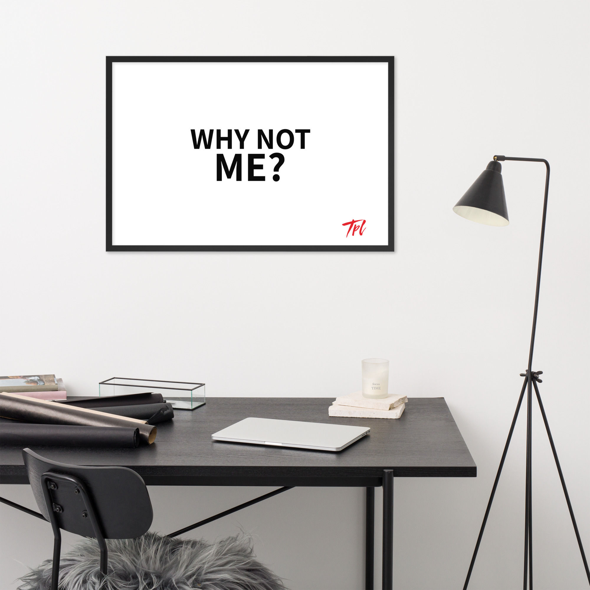 "WHY NOT ME" Framed photo paper poster