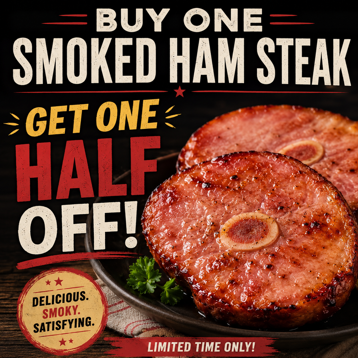 Buy One Get One Half Off Smoked Ham Steak
