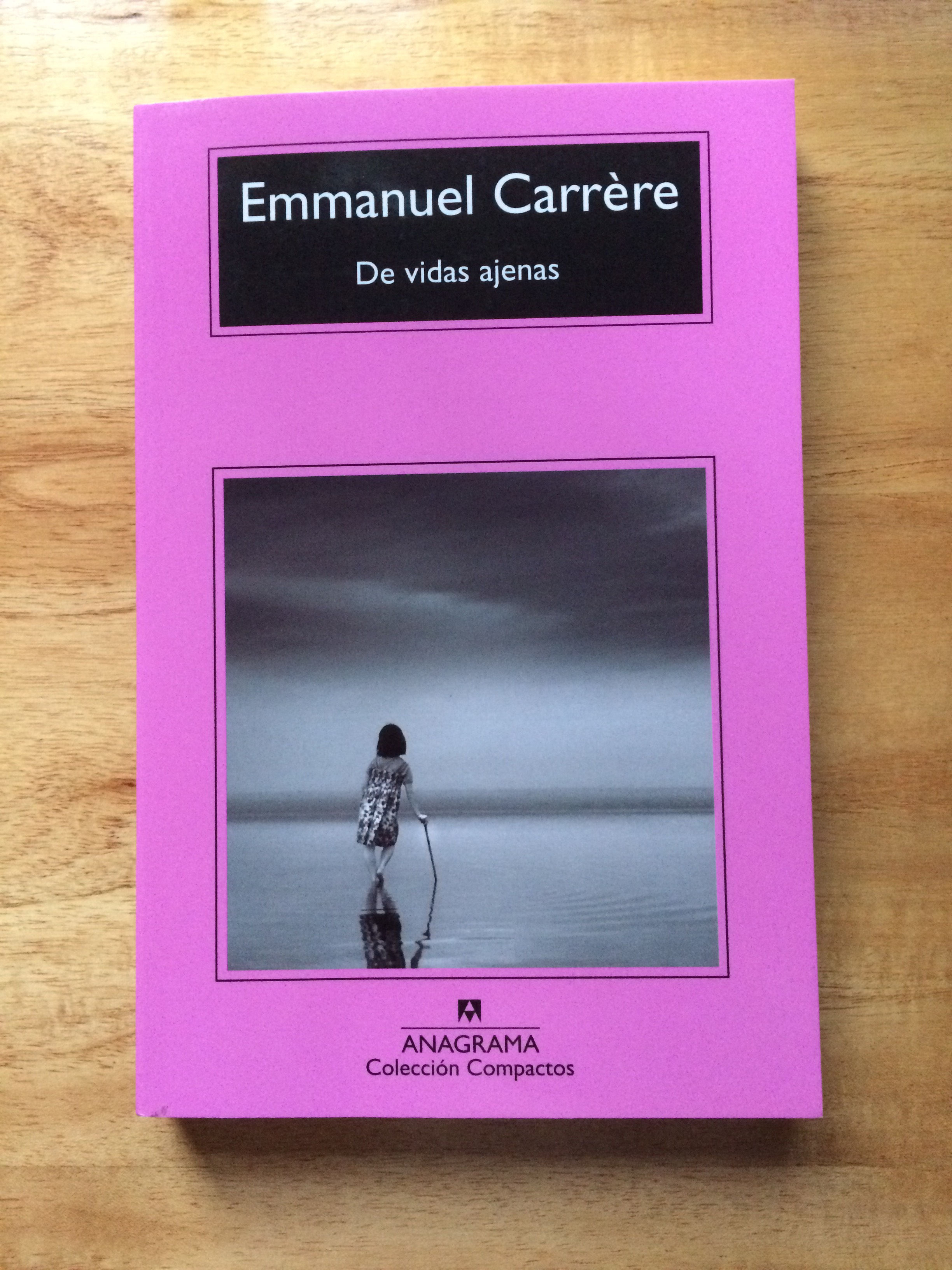 De vidas ajenas - Emmanuel Carrere