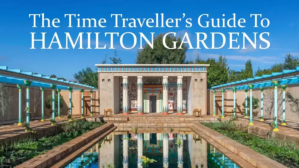 The Time Traveller's Guide to Hamilton Gardens