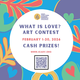 The What is Love Art Contest is open to Iowa High School students, ages 14-19. Participant