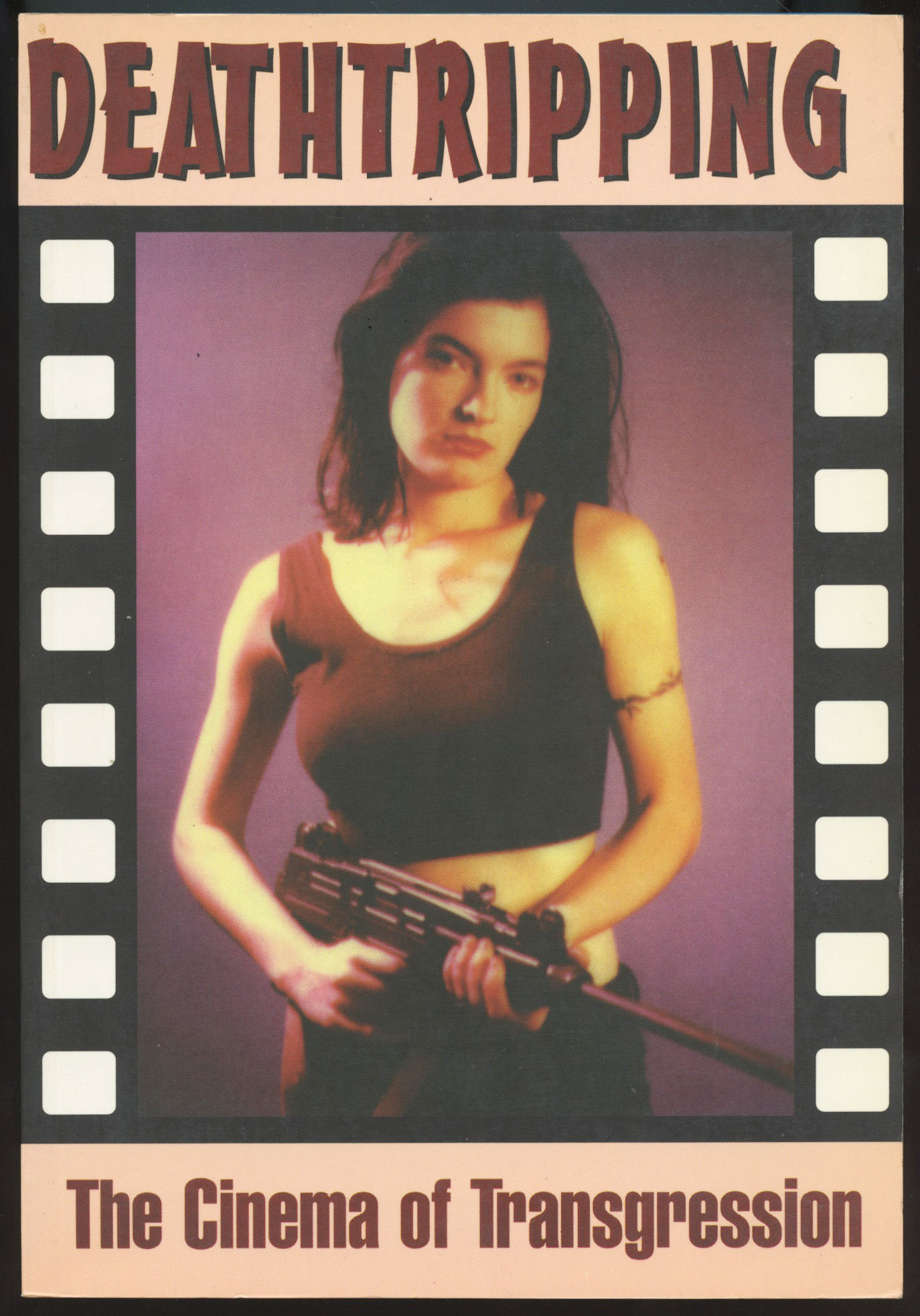 DEATHTRIPPING: Cinema of Transgression / Cult Films / Extreme Art