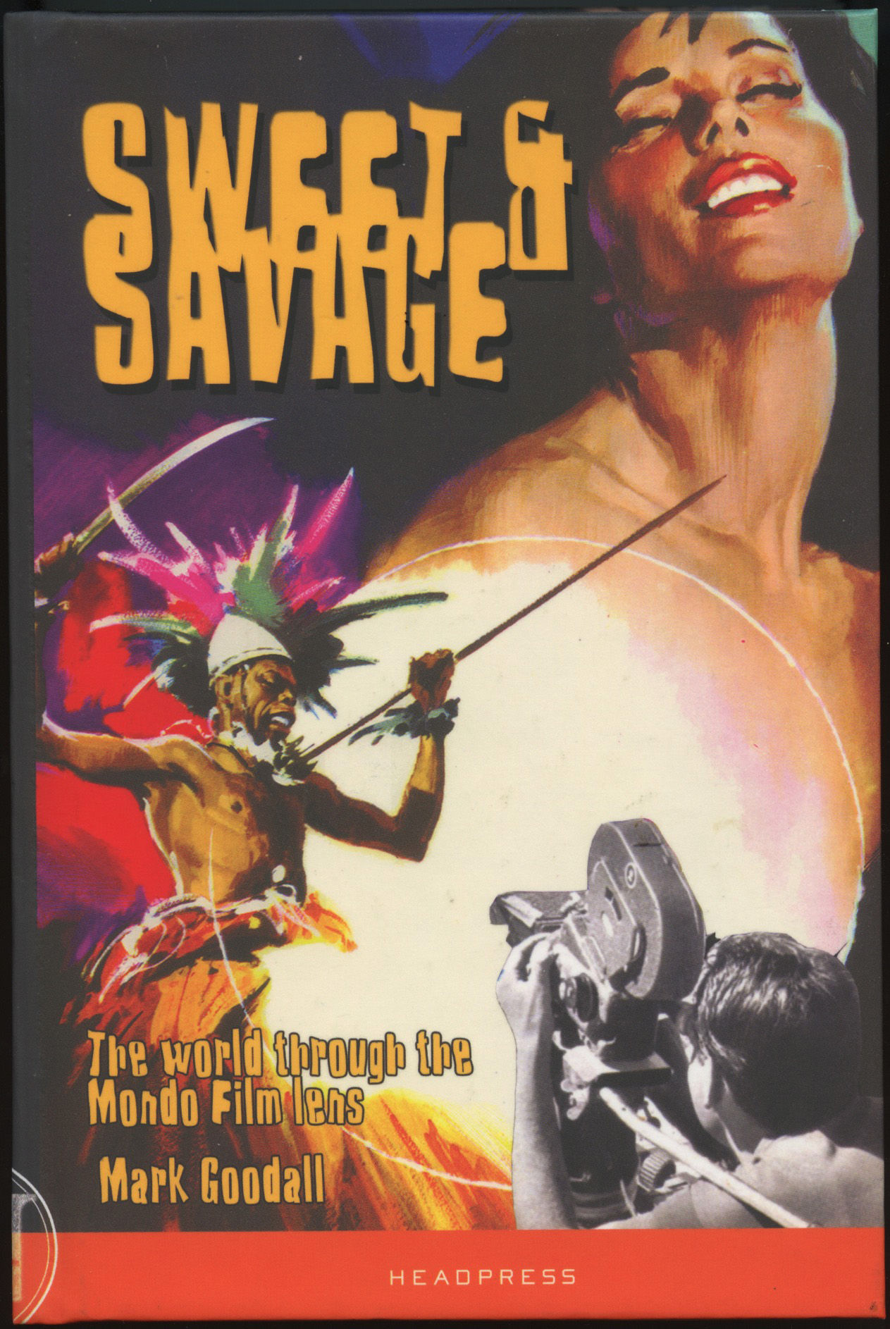 SWEET & SAVAGE: The World Thru the Mondo Film Lens - Cult / Exploitation