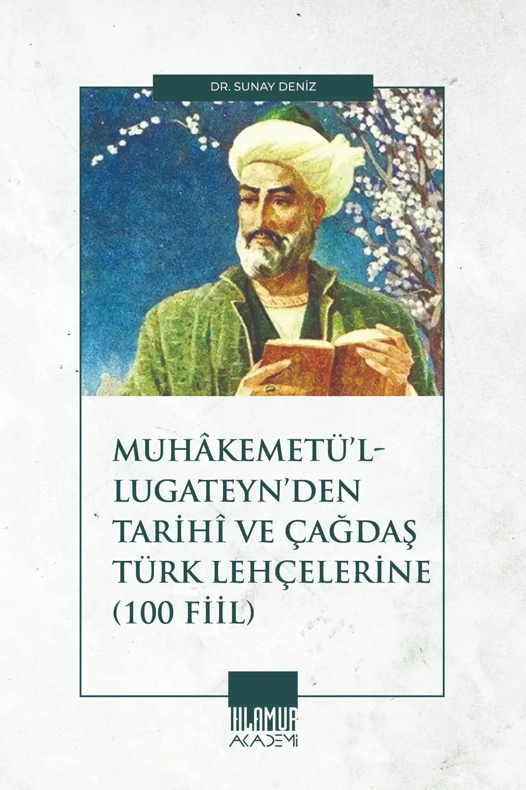 Muhakemetü’l-Lugateyn’den Tarihi ve Çağdaş Türk Lehçelerine (100Fiil)