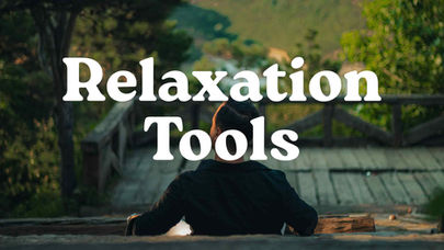 Relaxation Tools for Stress Management and Work-Life Balance
