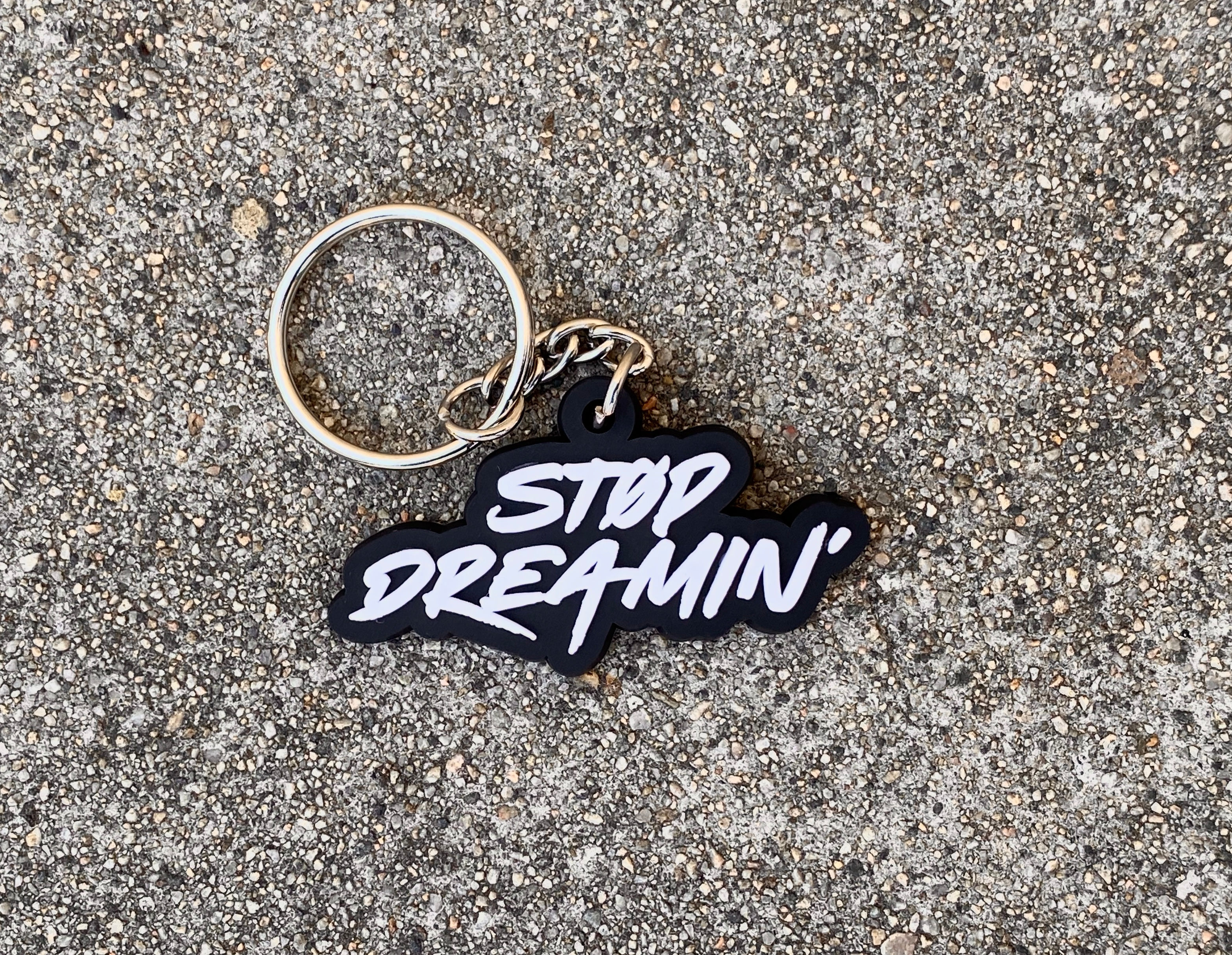 Stop Dreamin Key Chain