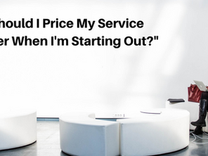 “Should I Price My Service Lower When I’m Starting Out?”