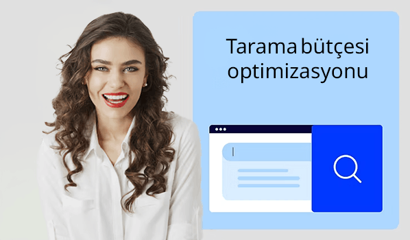 Tarama bütçesi optimizasyonu rehberi SEO