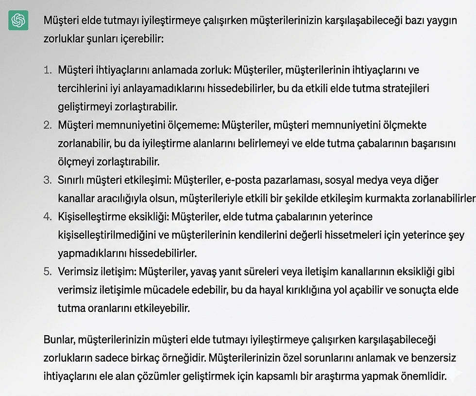 ChatGPT CRM müşteri tutma sorunlu noktalar çıktısı müşteri ihtiyaçlarını anlamada zorluk müşteri memnuniyetini ölçememe sınırlı müşteri etkileşimi