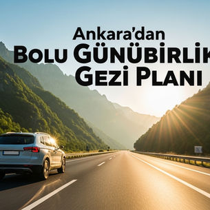 Ankara'dan Bolu günübirlik gezi planı — Bolu Dağı et mangal molası İbrahiminyeri