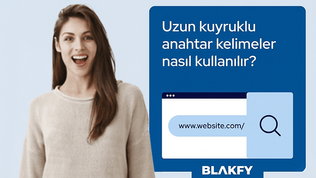 Uzun kuyruklu anahtar kelimeler SEO stratejisi kullanım alanları dönüşüm oranı optimizasyon rehberi