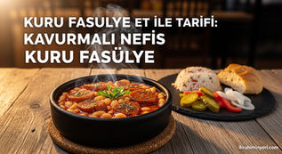 Kuru Fasulye Et ile Tarifi: Kavurmalı Nefis Kuru Fasulye