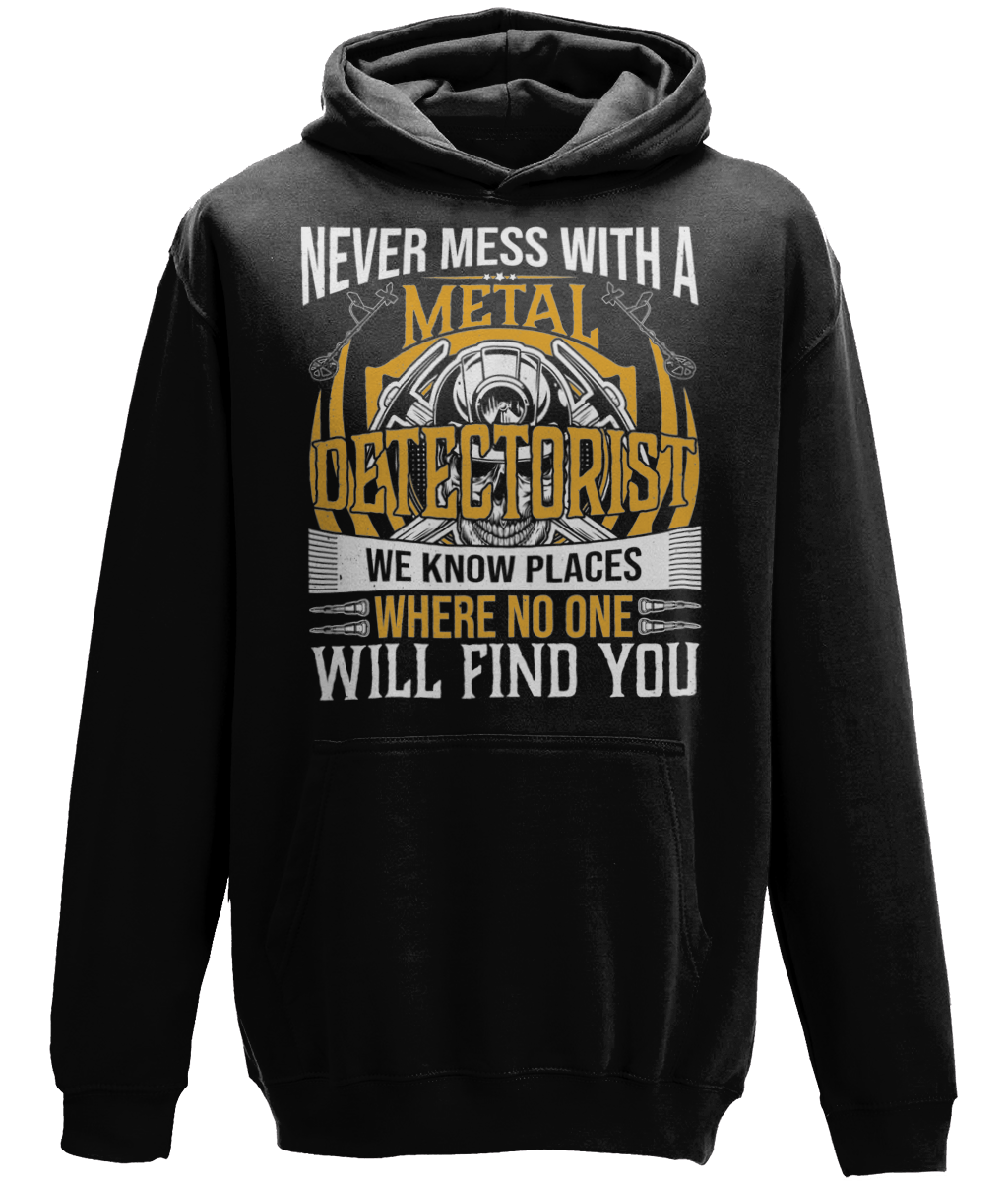 Hoodie Never-Mess-With-A-Metal-Detectorist